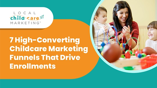 7 High-Converting Childcare Marketing Funnels That Drive Enrollments